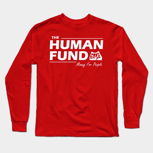 The Human Fund Long Sleeve T-Shirt by MC-Face